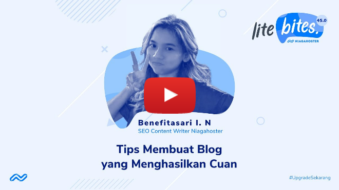 Niagahoster Lite Bites 45: Tips Membuat Blog yang Menghasilkan Cuan